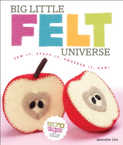 Imagen de archivo de Big Little Felt Universe: Sew It, Stuff It, Squeeze It, Fun! a la venta por Coas Books