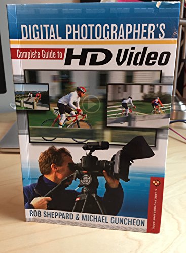 Beispielbild fr Digital Photographer's Complete Guide to HD Video zum Verkauf von Better World Books