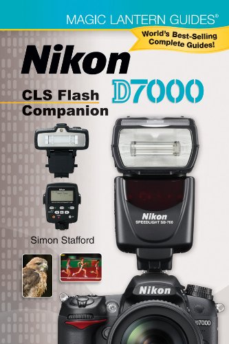 9781600597213: Nikon D7000 CLS Flash Companion (Magic Lantern Guides)