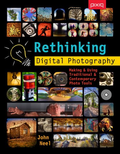 Beispielbild fr Rethinking Digital Photography: Making & Using Traditional & Contemporary Photo Tools zum Verkauf von Reliant Bookstore