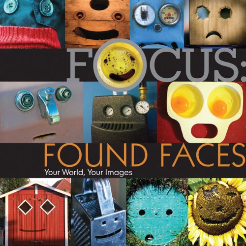 9781600597923: Focus: found faces: your world, your images