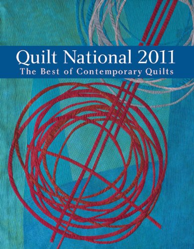 

Quilt National 2011 : The Best of Contemporary Quilts