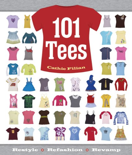 Stock image for 101 Tees: Restyle + Refashion + Revamp for sale by Orion Tech