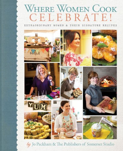 Beispielbild fr Where Women Cook - Celebrate! : Extraordinary Women and Their Signature Recipes zum Verkauf von Better World Books