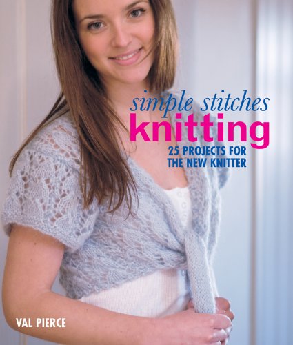 Beispielbild fr Simple Stitches: Knitting : 25 Projects for the New Knitter zum Verkauf von Better World Books