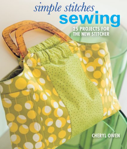 Simple Stitches: Sewing: 25 Projects for the New Stitcher (9781600599057) by Owen, Cheryl