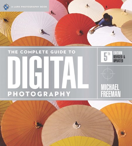 Beispielbild fr The Complete Guide to Digital Photography, 5th Edition (A Lark Photography Book) zum Verkauf von More Than Words