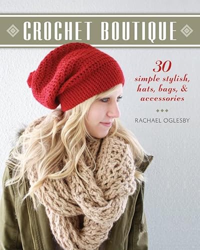 Stock image for Crochet Boutique: 30 Simple, Stylish Hats, Bags Accessories for sale by Seattle Goodwill