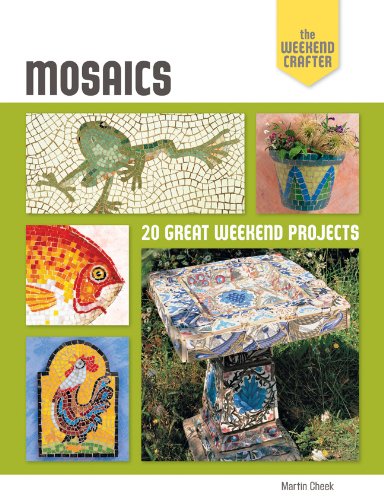 Beispielbild fr The Weekend Crafter: Mosaics: 20 Great Weekend Projects (Weekend Crafter (Rankin Street Press)) zum Verkauf von HPB-Emerald