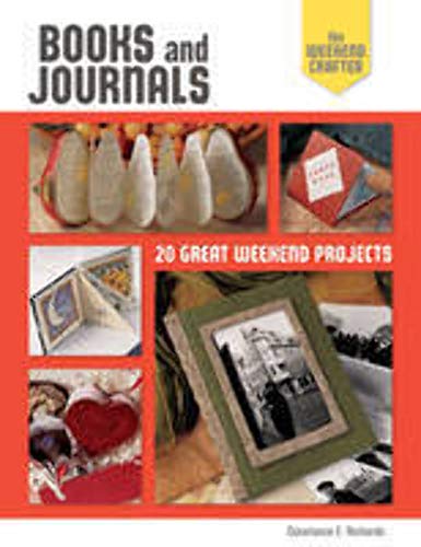Stock image for The Weekend Crafter: Books and Journals: 20 Great Weekend Projects for sale by Once Upon A Time Books