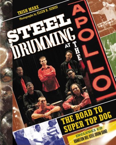 Beispielbild fr Steel Drumming at the Apollo: The Road to Super Top Dog zum Verkauf von Wonder Book
