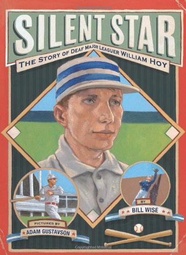 Imagen de archivo de Silent Star : The Story of Deaf Major Leaguer William Hoy a la venta por Better World Books