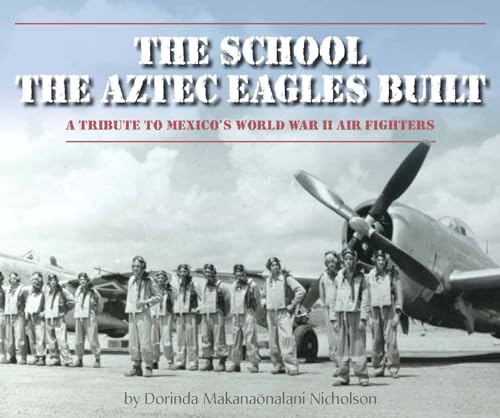 Beispielbild fr The School the Aztec Eagle Built zum Verkauf von Better World Books