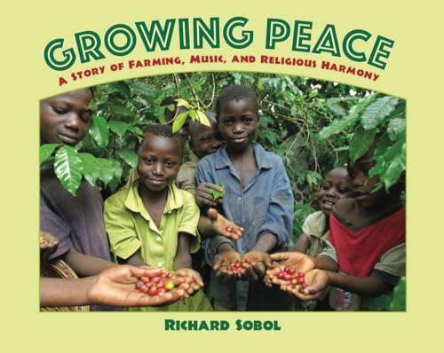 Stock image for Growing Peace: A Story of Farming, Music, and Religious Harmony for sale by Gulf Coast Books