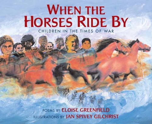 Beispielbild fr When the Horses Ride By : Children in the Times of War zum Verkauf von Better World Books