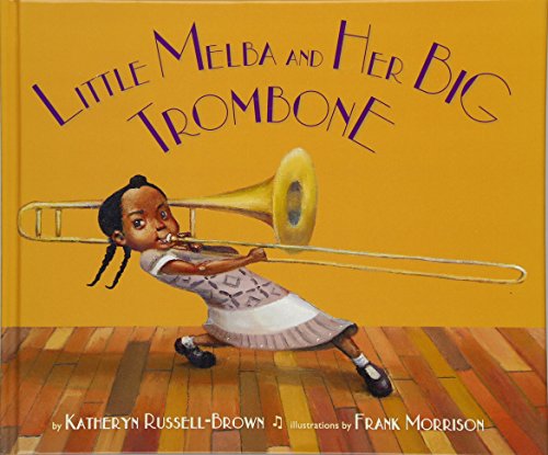 Beispielbild fr Little Melba and Her Big Trombone zum Verkauf von ThriftBooks-Dallas