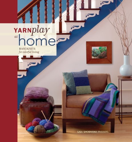 Beispielbild fr YarnPlay at Home: Handknits for Colorful Living zum Verkauf von Wonder Book