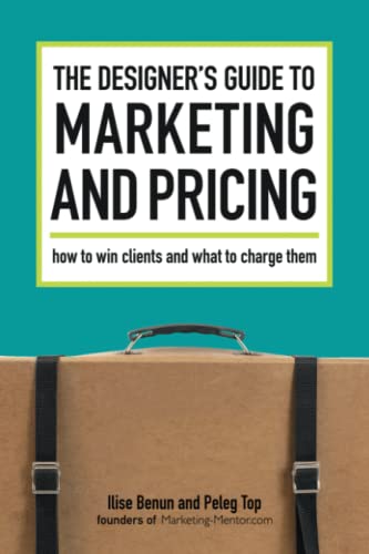 Beispielbild fr The Designer's Guide To Marketing And Pricing: How To Win Clients And What To Charge Them zum Verkauf von SecondSale