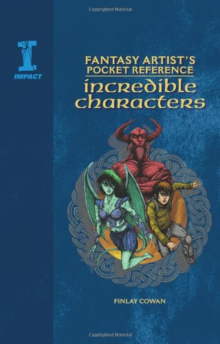 9781600610110: Fantasy Artist's Pocket Reference: Incredible Characters: Draw, Paint and Create 100 Beings of Myth and Imagination
