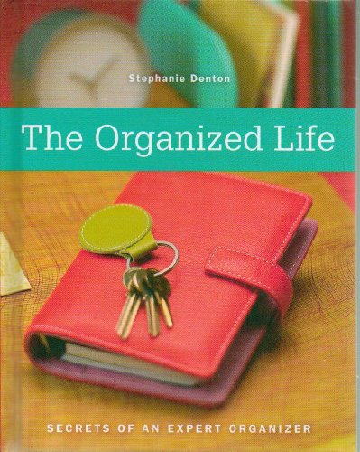 Stock image for The Organized Life (Secrets of an Expert Organizer) for sale by Half Price Books Inc.