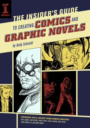 The Insider's Guide To Creating Comics And Graphic Novels (9781600610226) by Schmidt, Andy