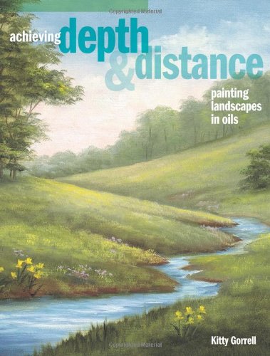 Beispielbild fr Achieving Depth & Distance: Painting Landscapes In Oils zum Verkauf von SecondSale