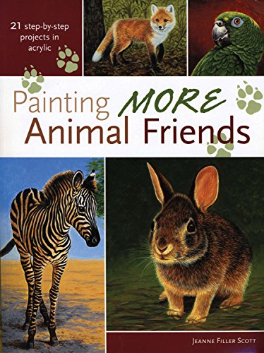 Stock image for Painting More Animal Friends: 24 Step-By-Step Projects In Acrylic for sale by GF Books, Inc.