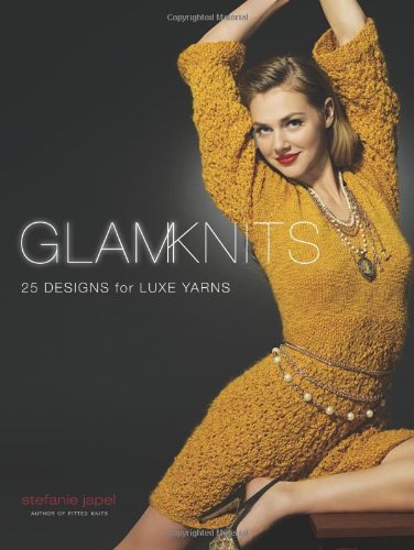 

Glam Knits: 25 + Designs for Luxe Yarns