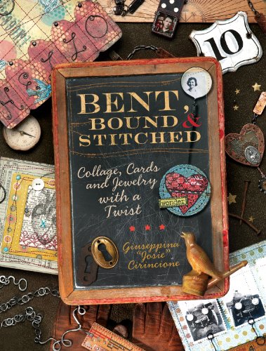 Stock image for Bent, Bound And Stitched: Collage, Cards And Jewelry With A Twist for sale by ThriftBooks-Atlanta