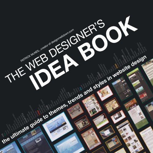 Imagen de archivo de The Web Designer's Idea Book: The Ultimate Guide To Themes, Trends & Styles In Website Design a la venta por Gulf Coast Books