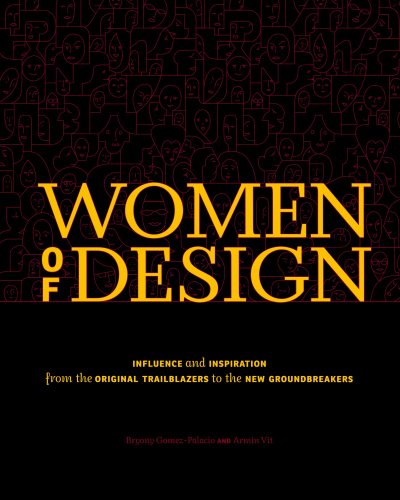 Women of Design: Influence and Inspiration from the Original Trailblazers to the New Groundbreakers