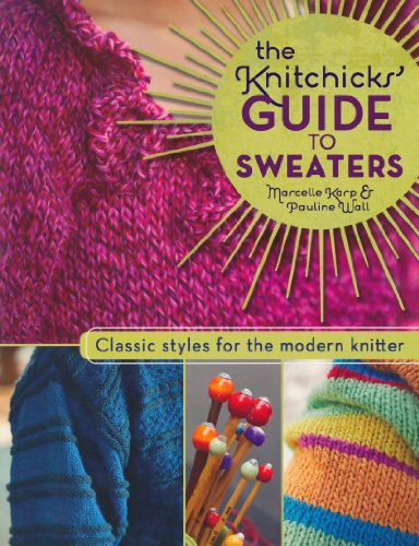 Beispielbild fr The Knitchick's Guide to Sweaters : Classic Styles for the Modern Knitter zum Verkauf von Better World Books