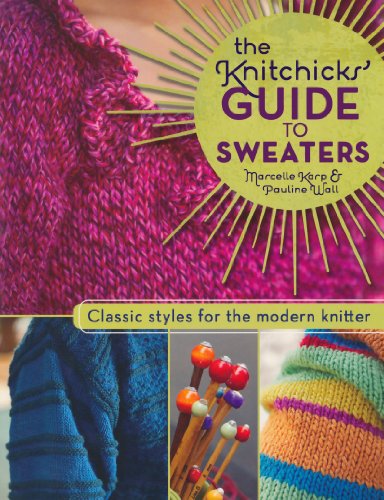 9781600610967: The Knitchick's Guide to Sweaters: Classic Styles for the Modern Knitter