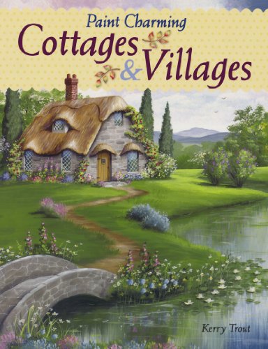 Beispielbild fr Paint Charming Cottages and Villages zum Verkauf von Better World Books
