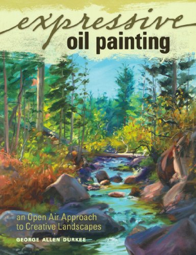 Imagen de archivo de Expressive Oil Painting: An Open Air Approach to Creative Landscapes a la venta por Orion Tech