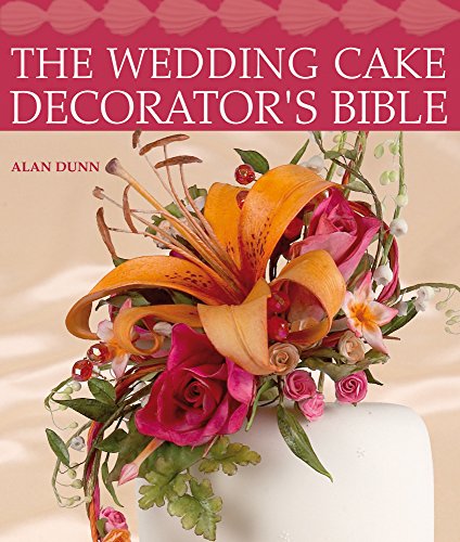 Imagen de archivo de The Wedding Cake Decorator's Bible: A Resource of Mix-and-Match Designs and Embellishments a la venta por Wonder Book