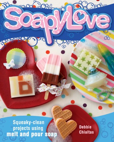 Beispielbild fr Soapylove : Squeaky-Clean Projects Using Melt-and-Pour Soap zum Verkauf von Better World Books