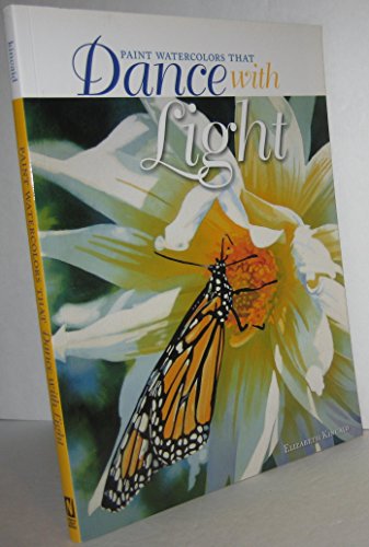 Paint Watercolors that Dance with Light (9781600611933) by Kincaid, Elizabeth