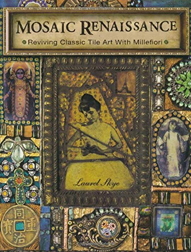 Beispielbild fr Mosaic Renaissance: Reviving Classic Tile Art With Millefiori zum Verkauf von Books of the Smoky Mountains