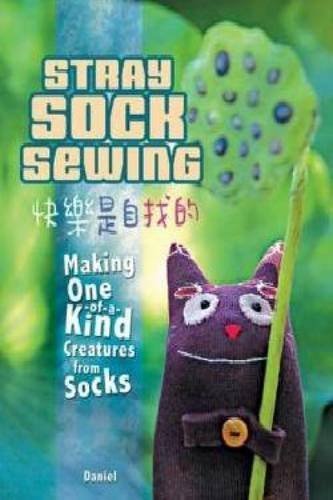 Stock image for Stray Sock Sewing: Making One of a Kind Creatures from Socks for sale by WorldofBooks