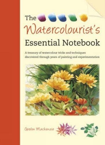 Beispielbild fr The Watercolourists Essential Notebook: A Treasury of Watercolour Tricks and Techniques Discovered Through Years of Painting and Experimentation zum Verkauf von Greener Books