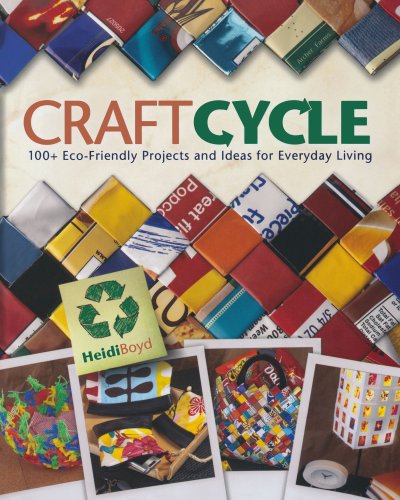 Stock image for Craftcycle : 100+ Eco-Friendly Projects and Ideas for Everyday Living for sale by Better World Books