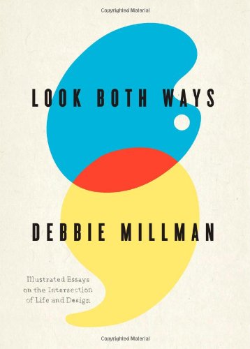 Stock image for Look Both Ways: Illustrated Essays on the Intersection of Life and Design for sale by Ergodebooks