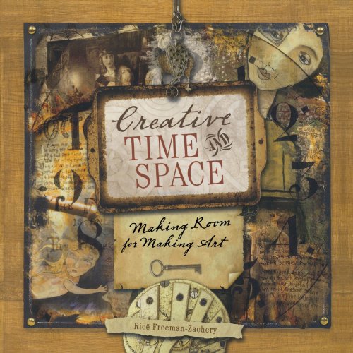 9781600613227: Creative Time and Space: Making Room for Making Art
