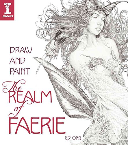 Drawing and Painting The Realm of Faerie (9781600613289) by Org, Ed