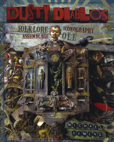 Beispielbild fr Dusty Diablos : Folklore, Iconography, Assemblage, Ole! zum Verkauf von Better World Books