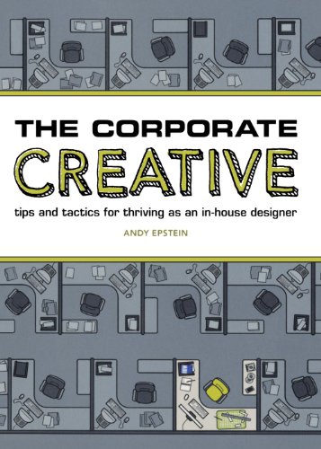 Beispielbild fr The Corporate Creative : Tips and Tactics for Thriving as an in-House Designer zum Verkauf von Better World Books
