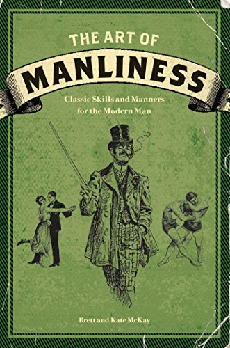 9781600614620: The Art of Manliness: Classic Skills and Manners for the Modern Man