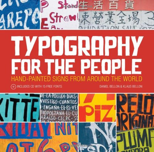 Imagen de archivo de Typography for the People : Hand-Painted Signs from Around the World Plus 15 Free Fonts a la venta por Better World Books