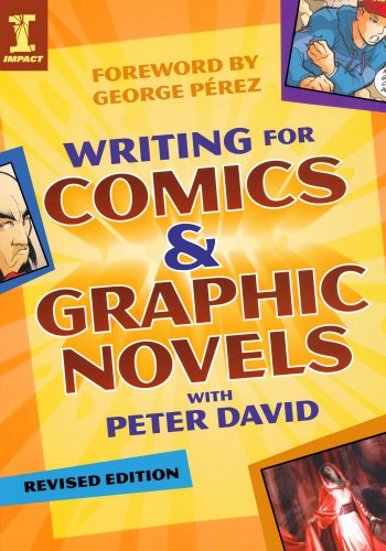 Stock image for Writing for Comics and Graphic Novels with Peter David (Writing for Comics Graphic Novels) for sale by GoldBooks
